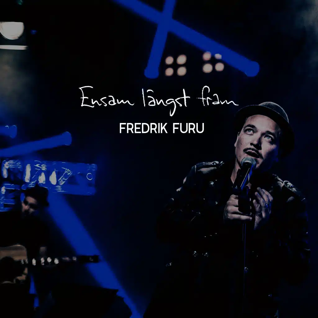Fredrik Furu - Ensam längst fram (Live 2016)