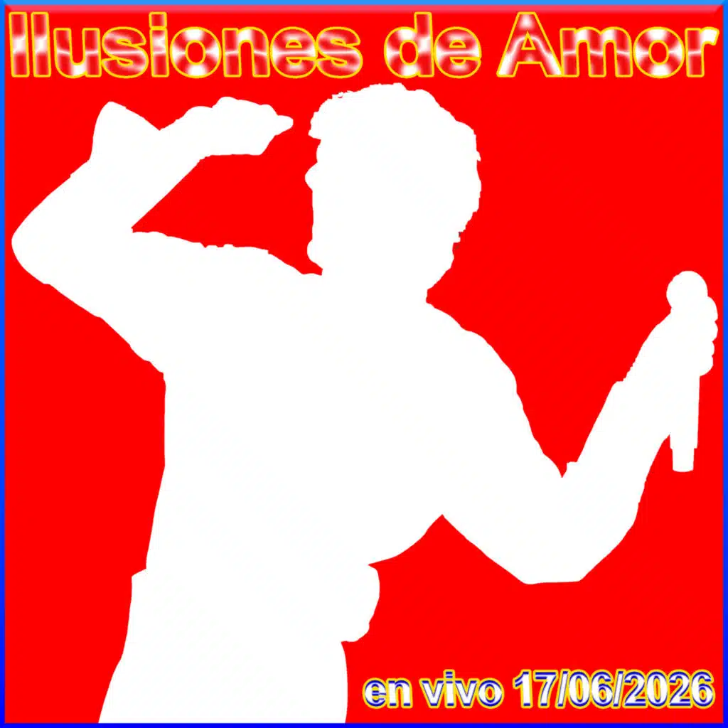 Ilusiones de Amor en vivo 17/06/2026 (Live)