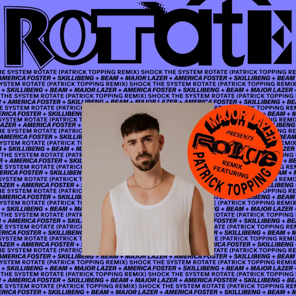 RoTATe wiTh aMeRiCa FOsTeR, sKiLLiBeNg aNd bEAM (Patrick Topping Remix) [feat. Diplo]