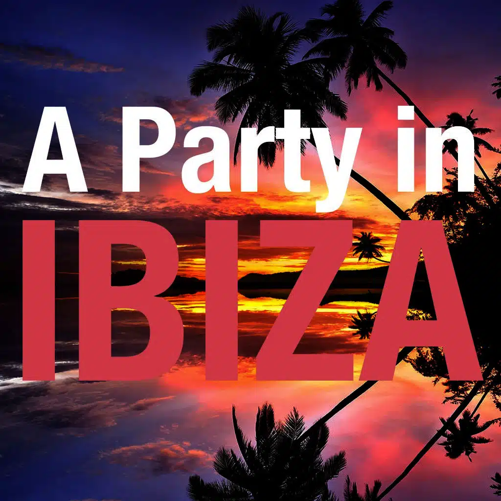 A Party in Ibiza