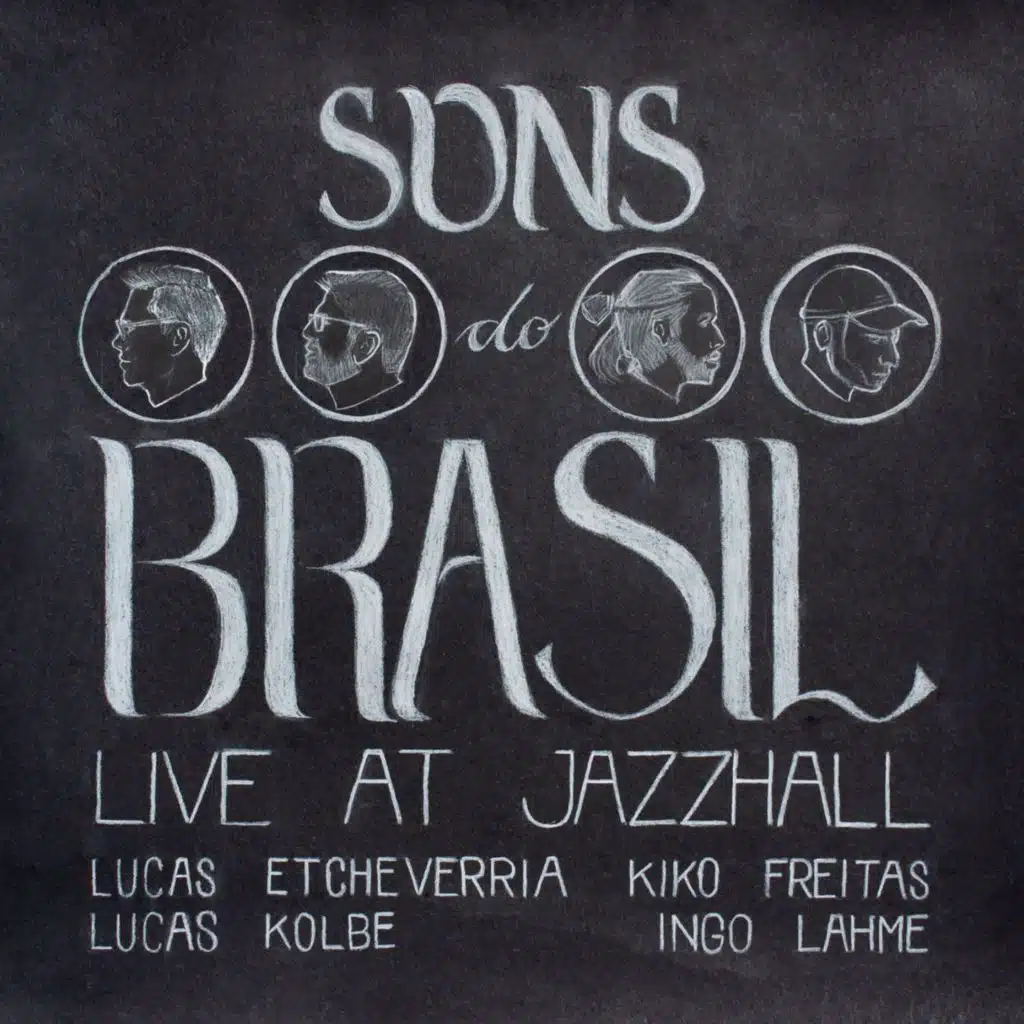 Sons do Brasil (Live at JazzHall) [feat. Lucas Etcheverria, Kiko Freitas, Lucas Kolbe & Ingo Lahme]