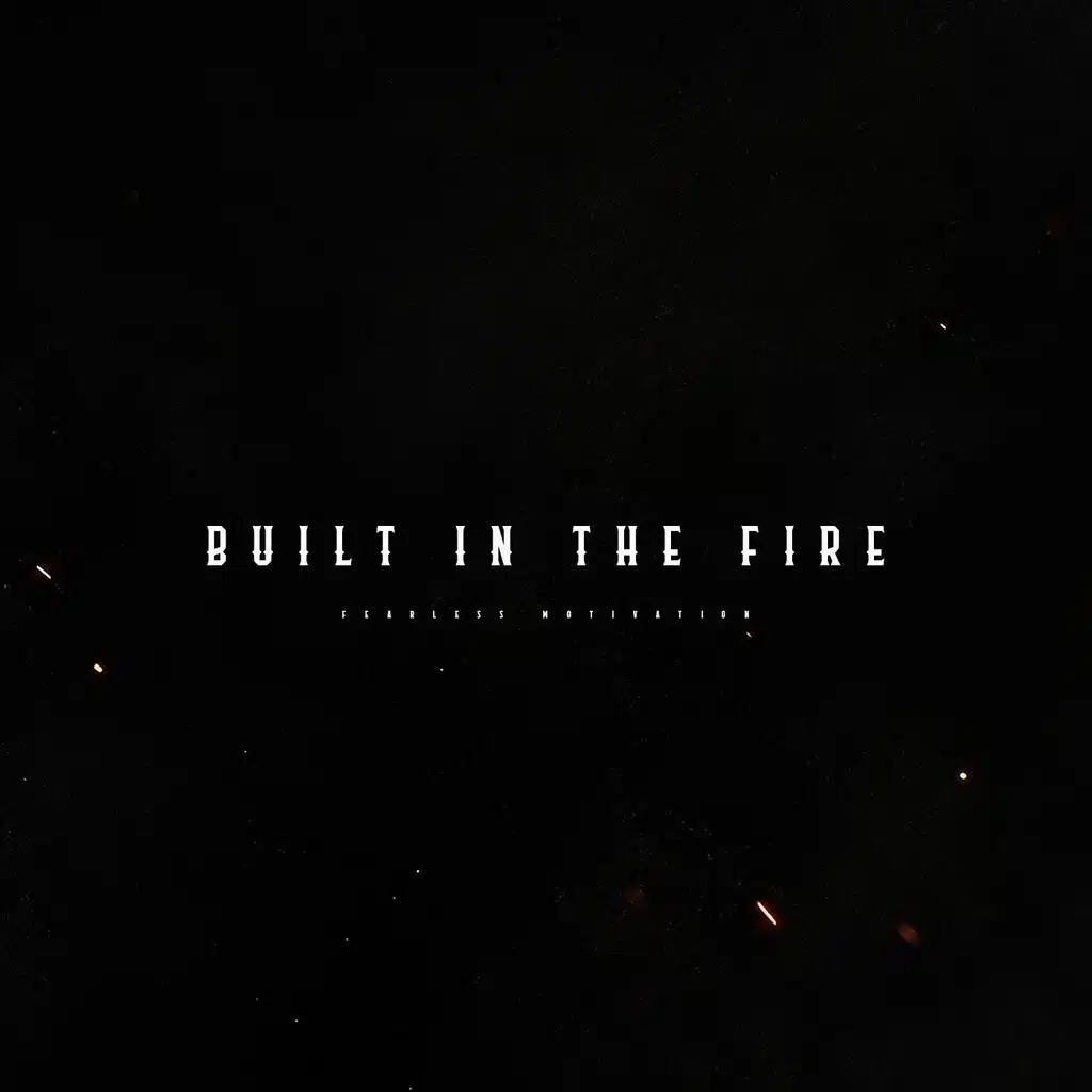 Built in the Fire