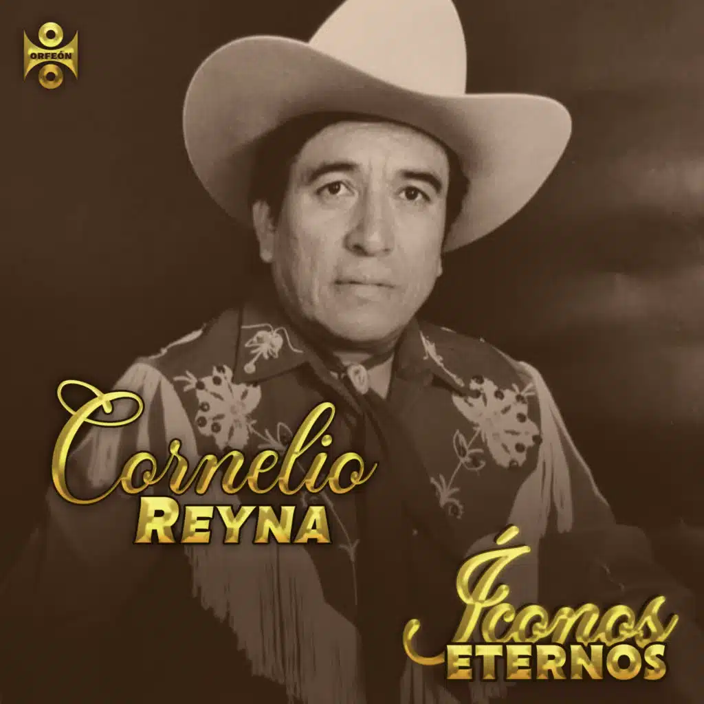 Iconos Eternos: Cornelio Reyna