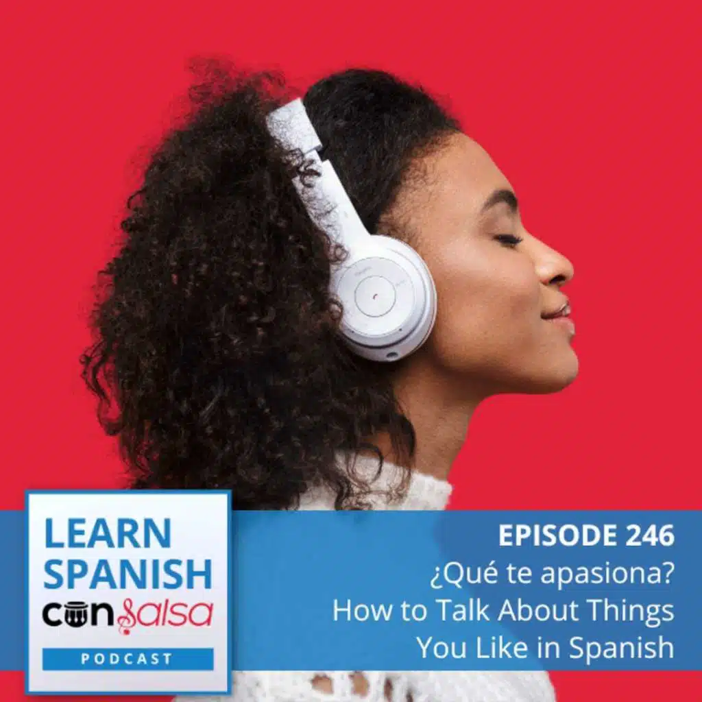 ¿Que te apasiona? Talking about things you like in Spanish