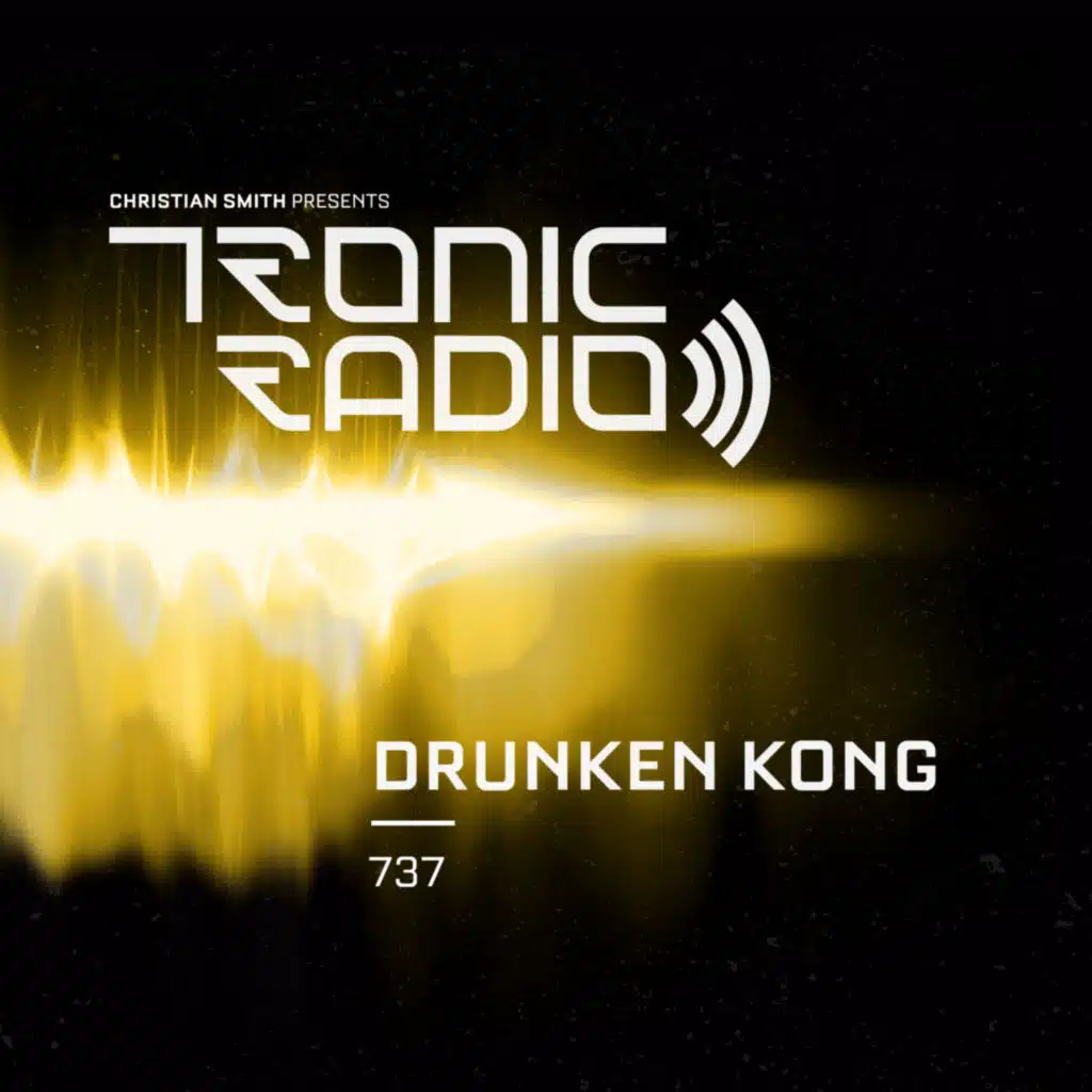 Tronic Podcast 737 with Drunken Kong