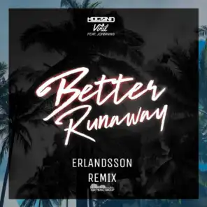 Better Runaway (Erlandsson Remix) [feat. Johnning]