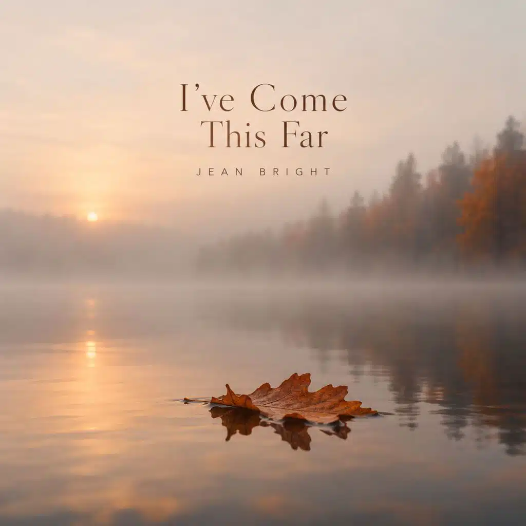 I’ve Come This Far