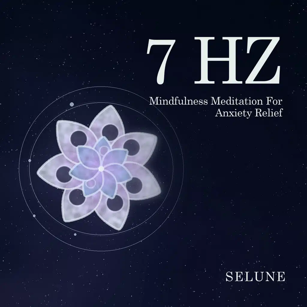 7 Hz Mindfulness Meditation for Anxiety Relief