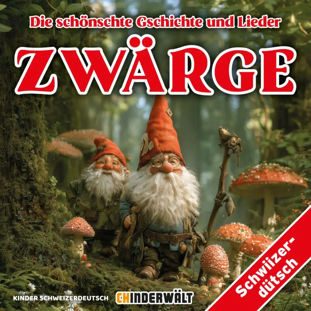 Die schönschte Gschichte und Lieder: Zwärge