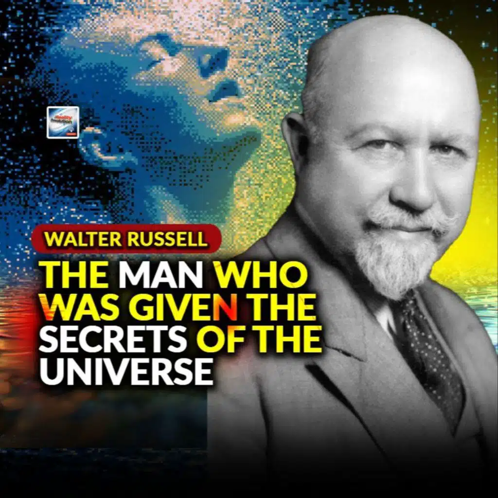 Walter Russell - The Man Who Was Given The Secrets Of The Universe