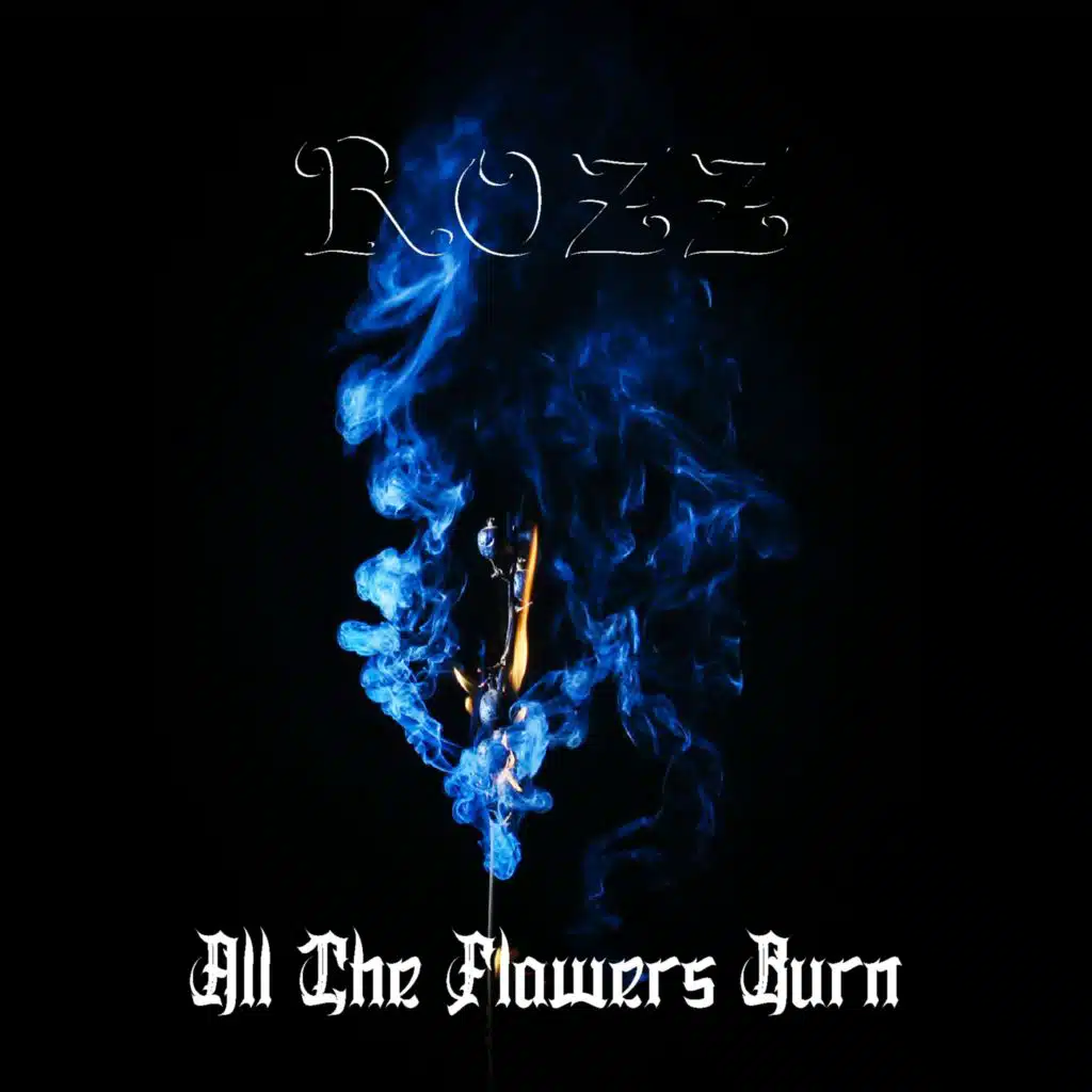 All The Flowers Burn