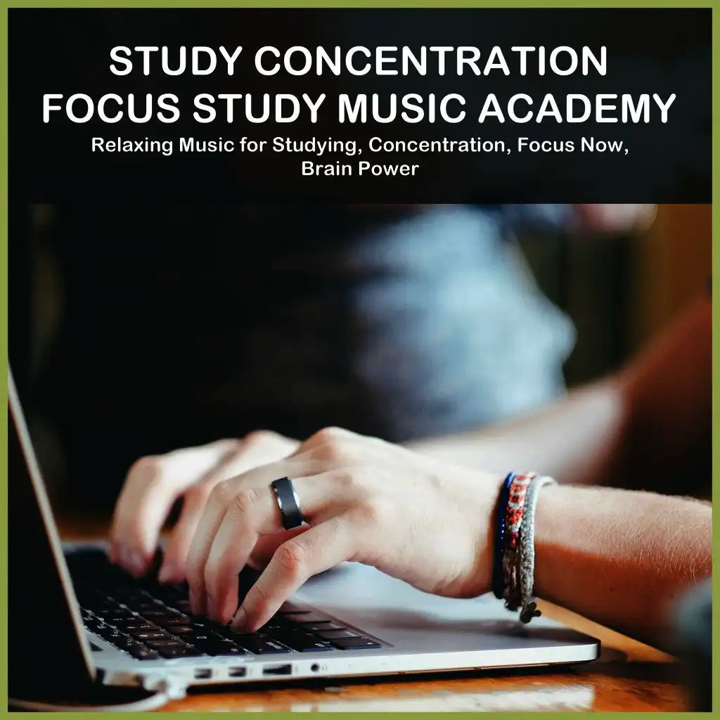 Relaxing Music for Studying, Concentration, Focus Now, Brain Power