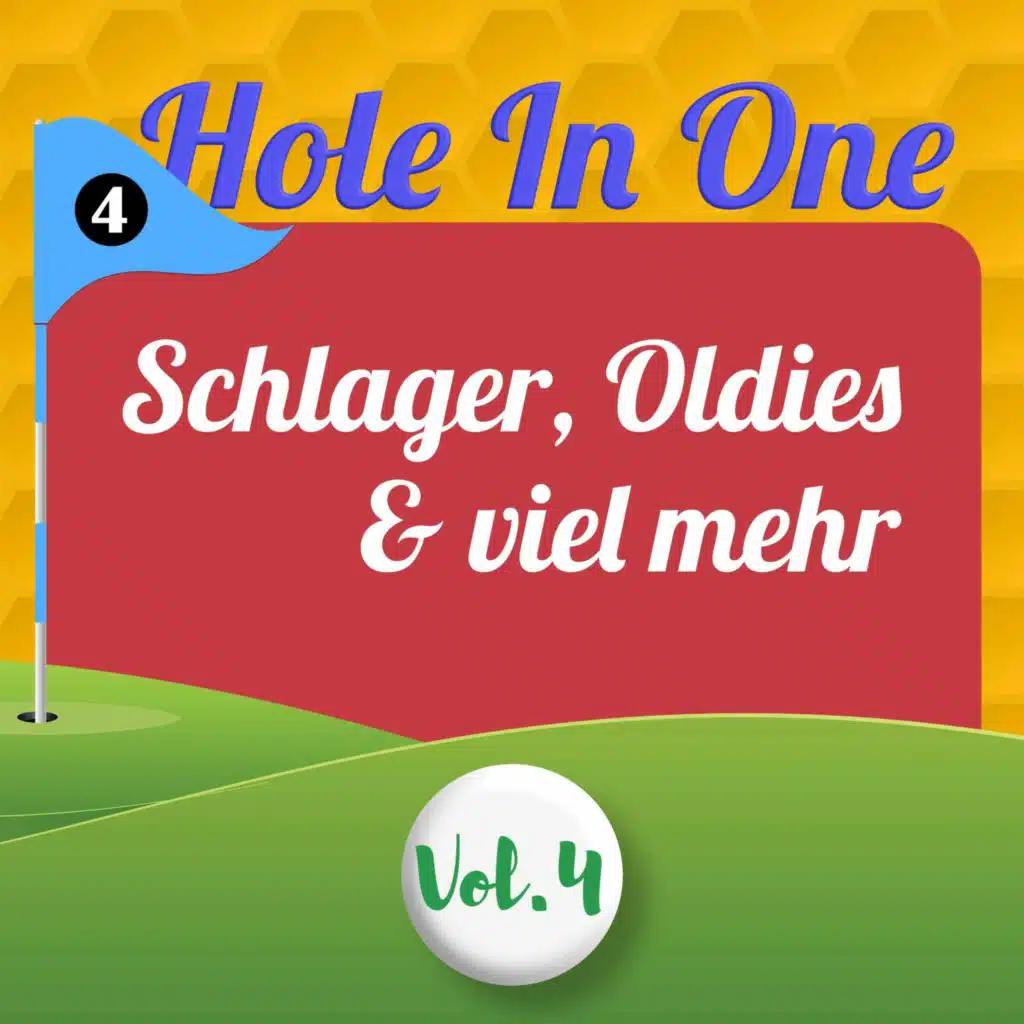 Hole in One - Schlager, Oldies & viel mehr, Vol. 4