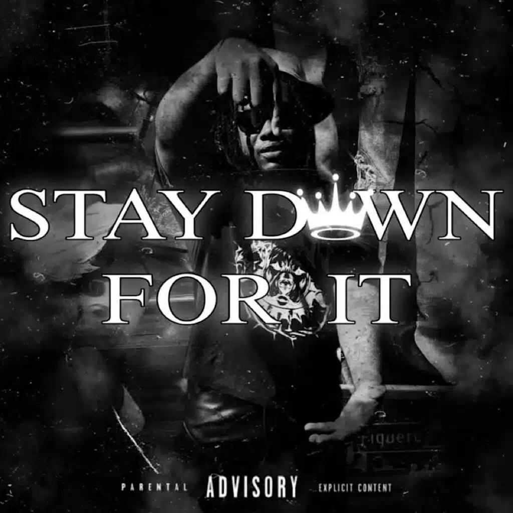 Stay Down For It