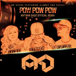 Pow Pow Pow (Antwan Dago Remix Radio) [ft. Vj Awax & Cecile]