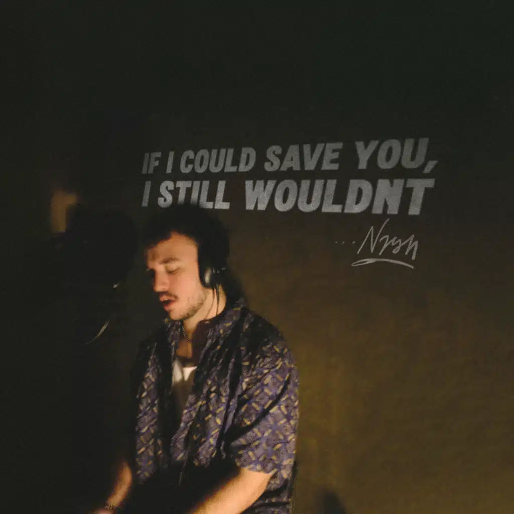 if i could save you, i still wouldn't