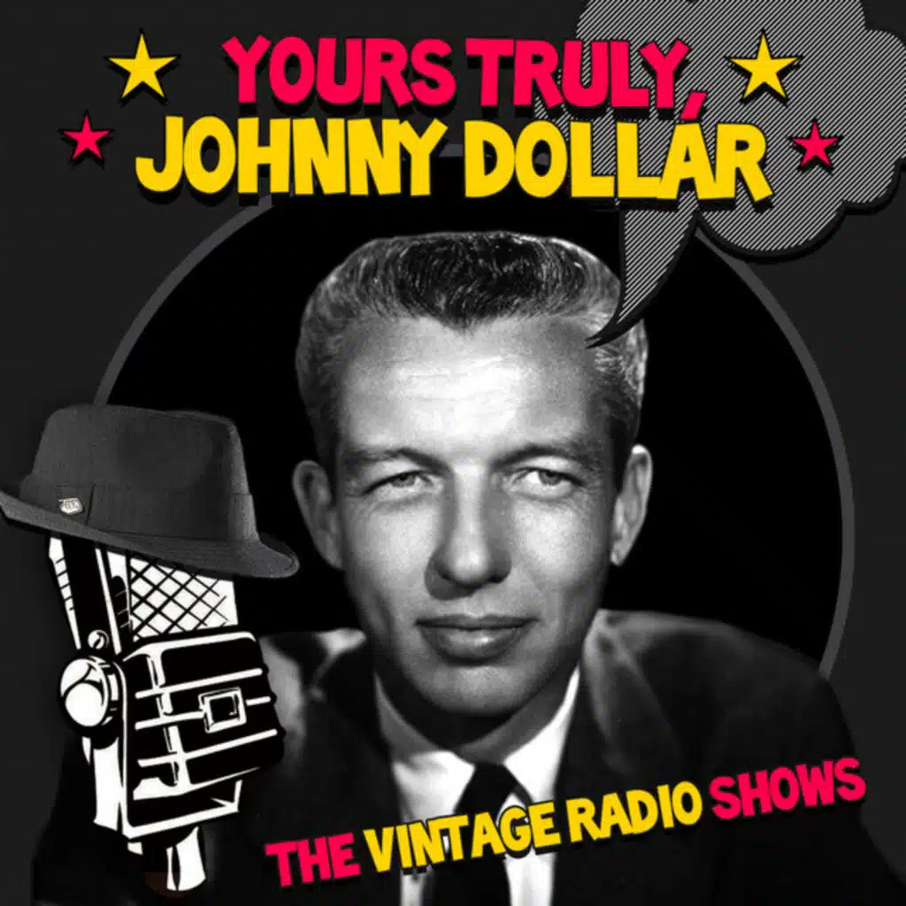 THE ARROWCRAFT MATTER and THE LONDON MATTER   YOURS TRULY, JOHNNY DOLLAR