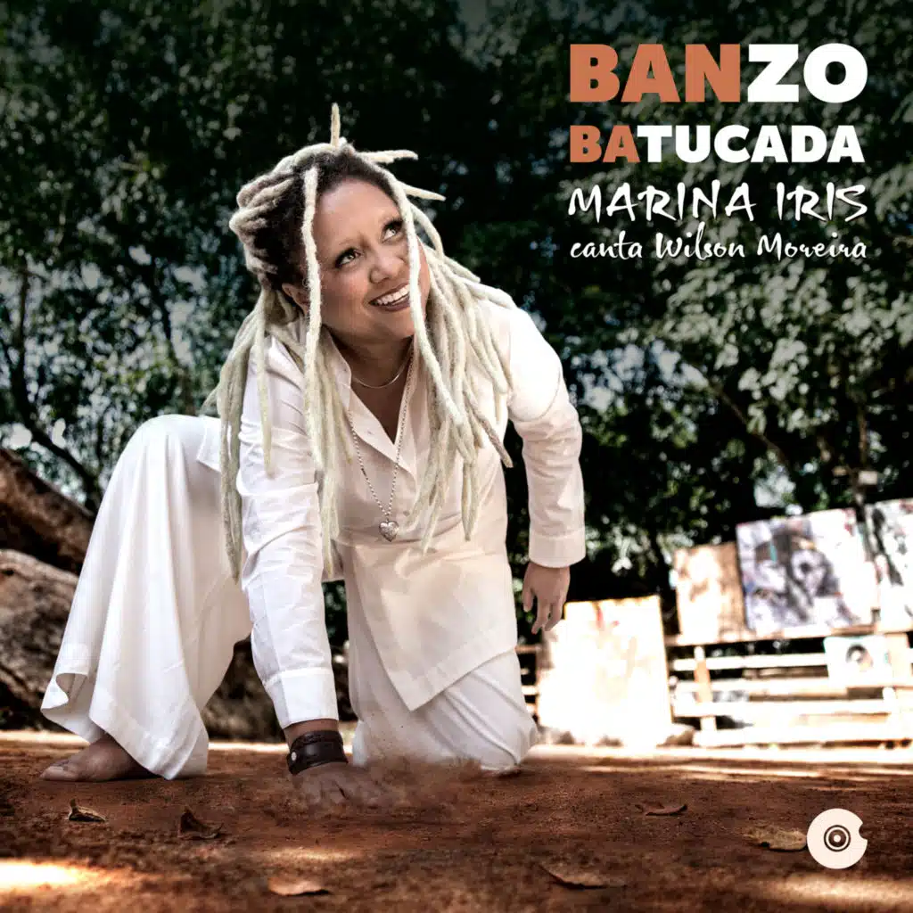 Banzo Batucada - Marina Iris Canta Wilson Moreira