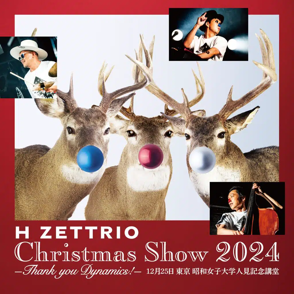 H ZETTRIO Christmas Show 2024 ～Thank you Dynamics!～