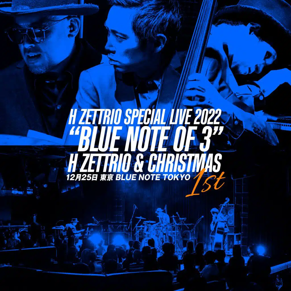 H ZETTRIO Special Live 2022 “Blue Note of 3” -H ZETTRIO & Christmas- [1st Show]