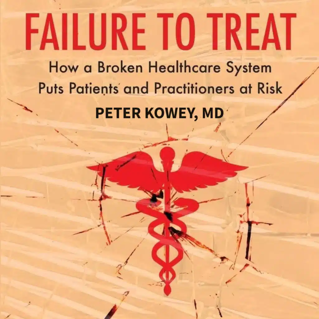 Failure to Treat with Peter Kowey, MD