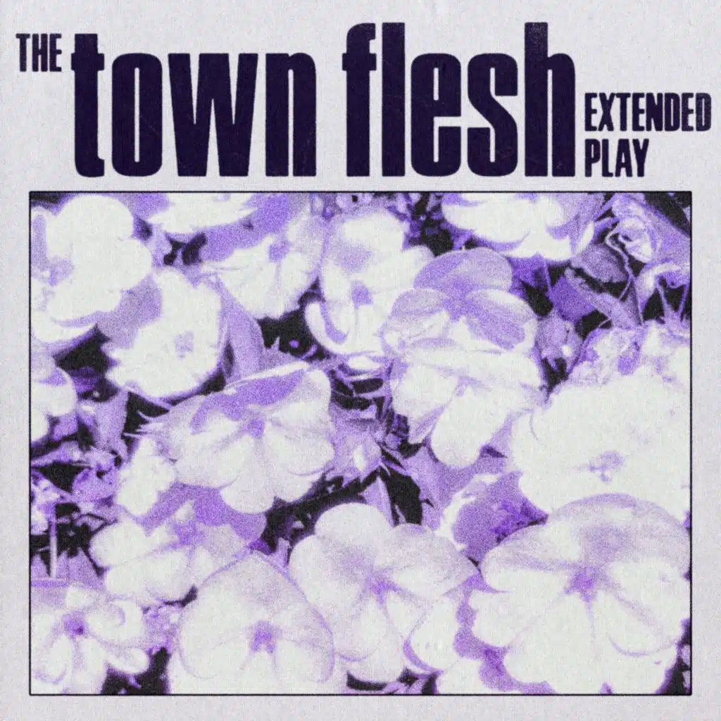 The Town Flesh Extended Play (feat. Pia Fraus & The Lunacy Of Flowers)