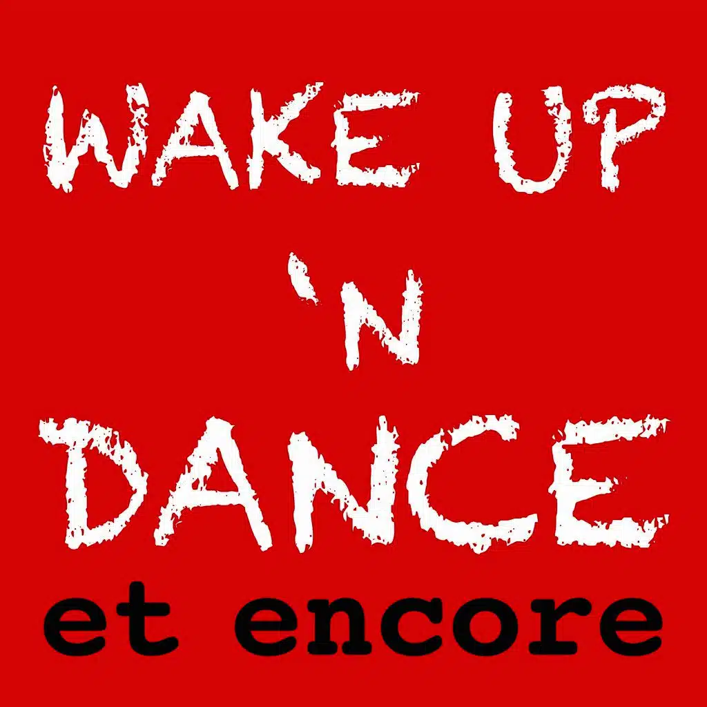 Wake up 'n Dance