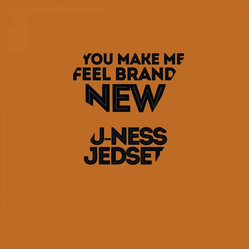 You Make Me Feel Brand New (Original Mix) [ft. JedSet]