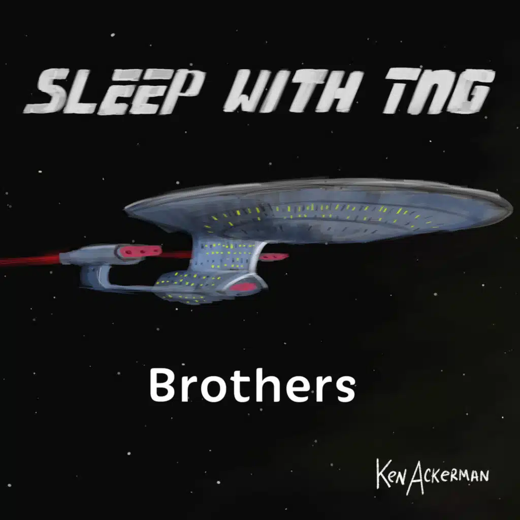 Brothers | Snore Trek TNG S4 E3 (from the Vault #702)