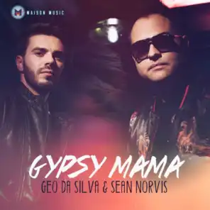 Gypsy Mama (Remixes) [feat. Sean Norvis]