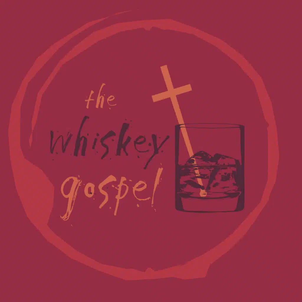 The Whiskey Gospel