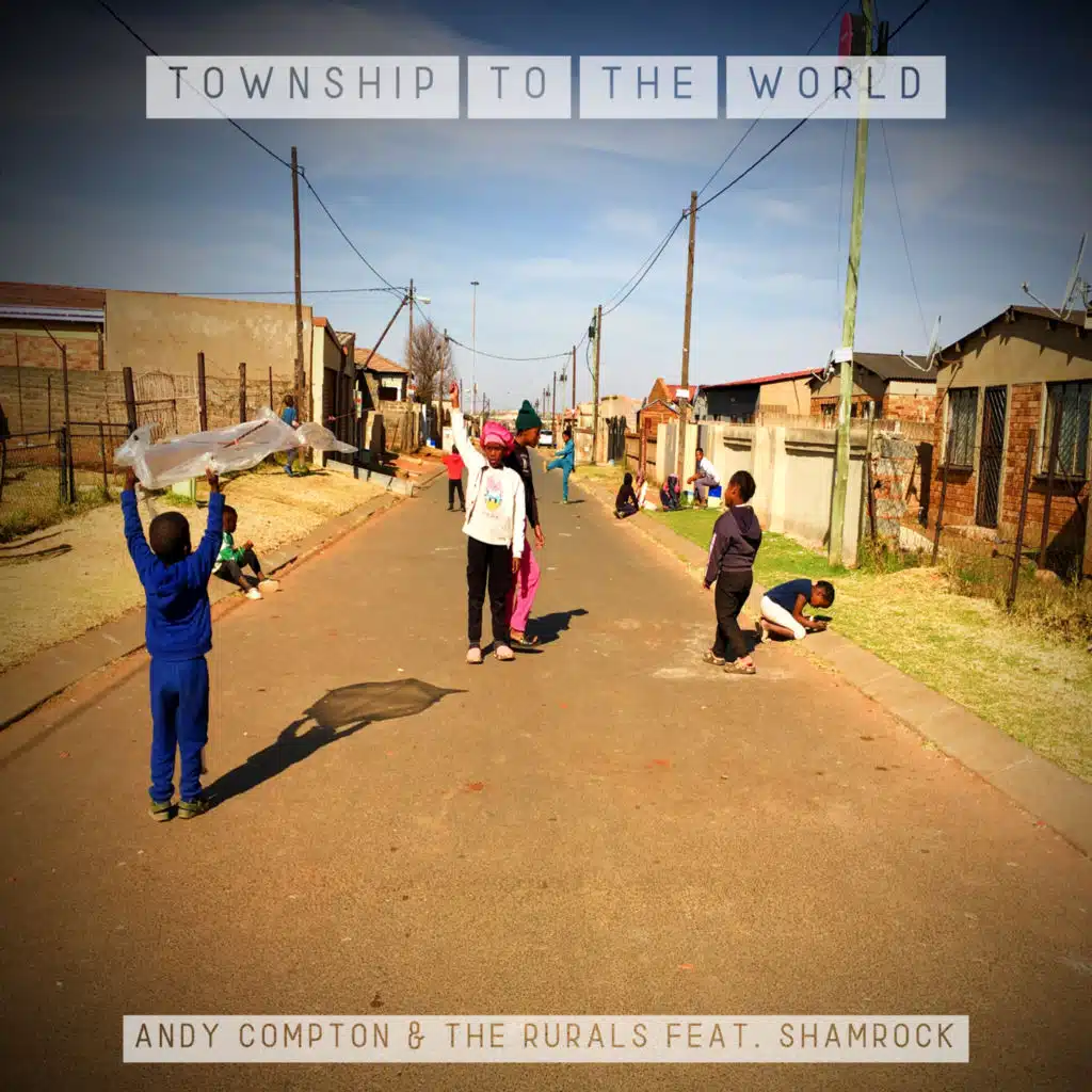 Township To The World (feat. Shamrock)