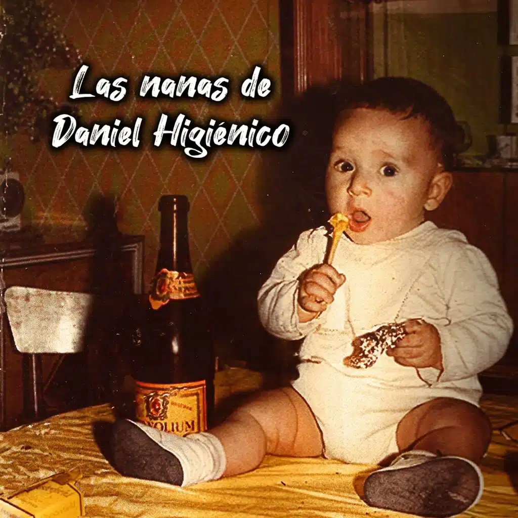 Las Nanas de Daniel Higiénico