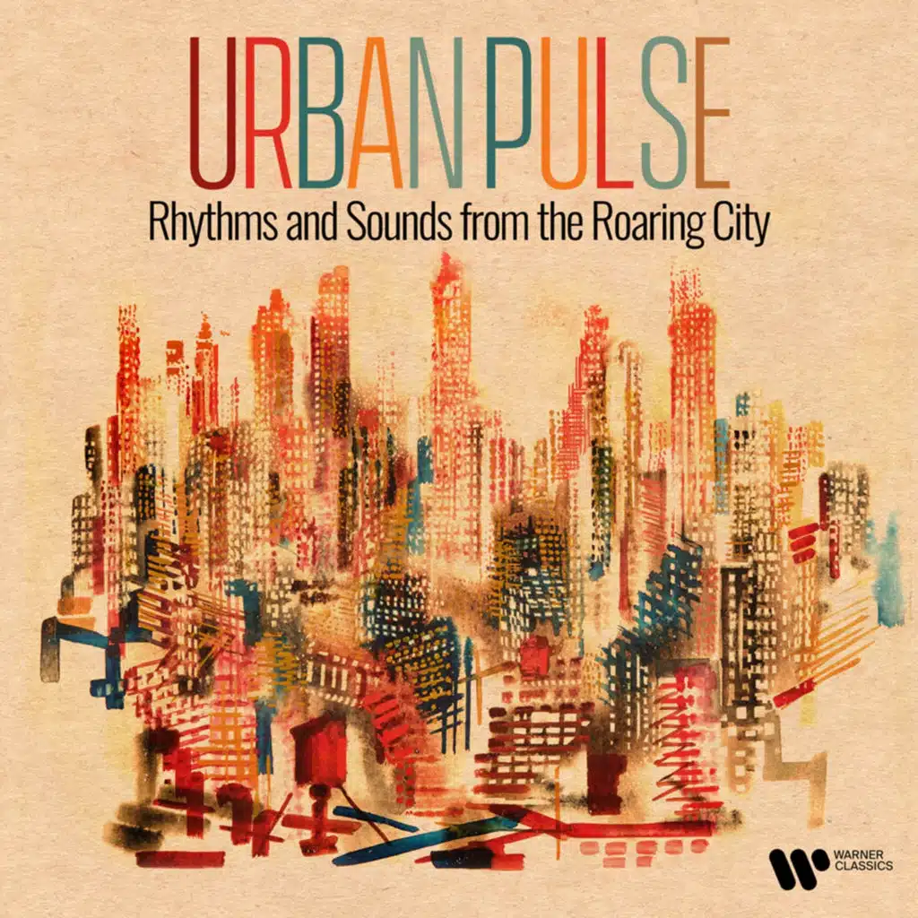 Urban Pulse - Rhythms and Sounds from the Roaring City (feat. Aaron Copland, Adrian Willaert, Adriano Banchieri, Agustín Lara, Alan Rawsthorne, Albert Roussel, Albéric Magnard, Alexander Mosolov, Alexey Shor, Alfred Grünfeld, André Campra, André Danican Philidor, André Mathieu, Anonymous, Antonio Ca