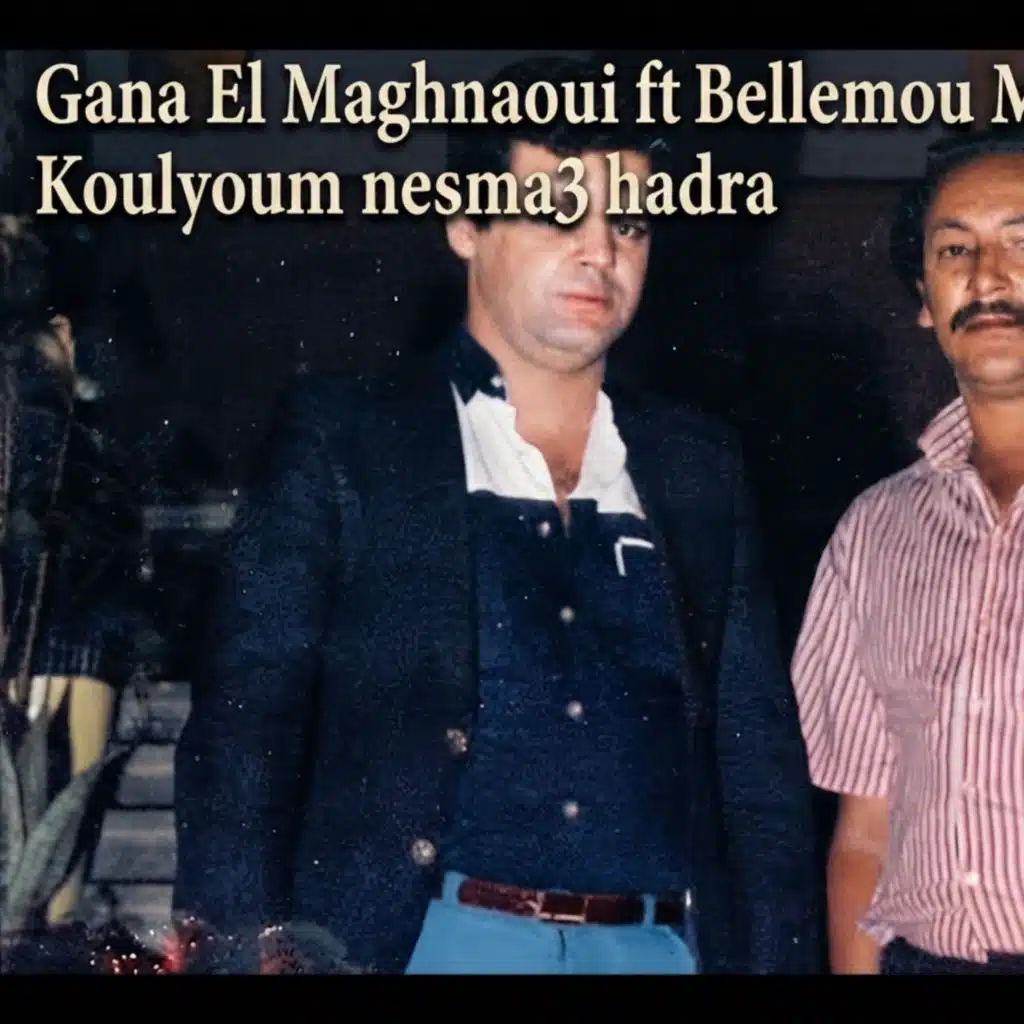 Koulyoum nesma3 hadra (feat. Bellemou Messaoud)