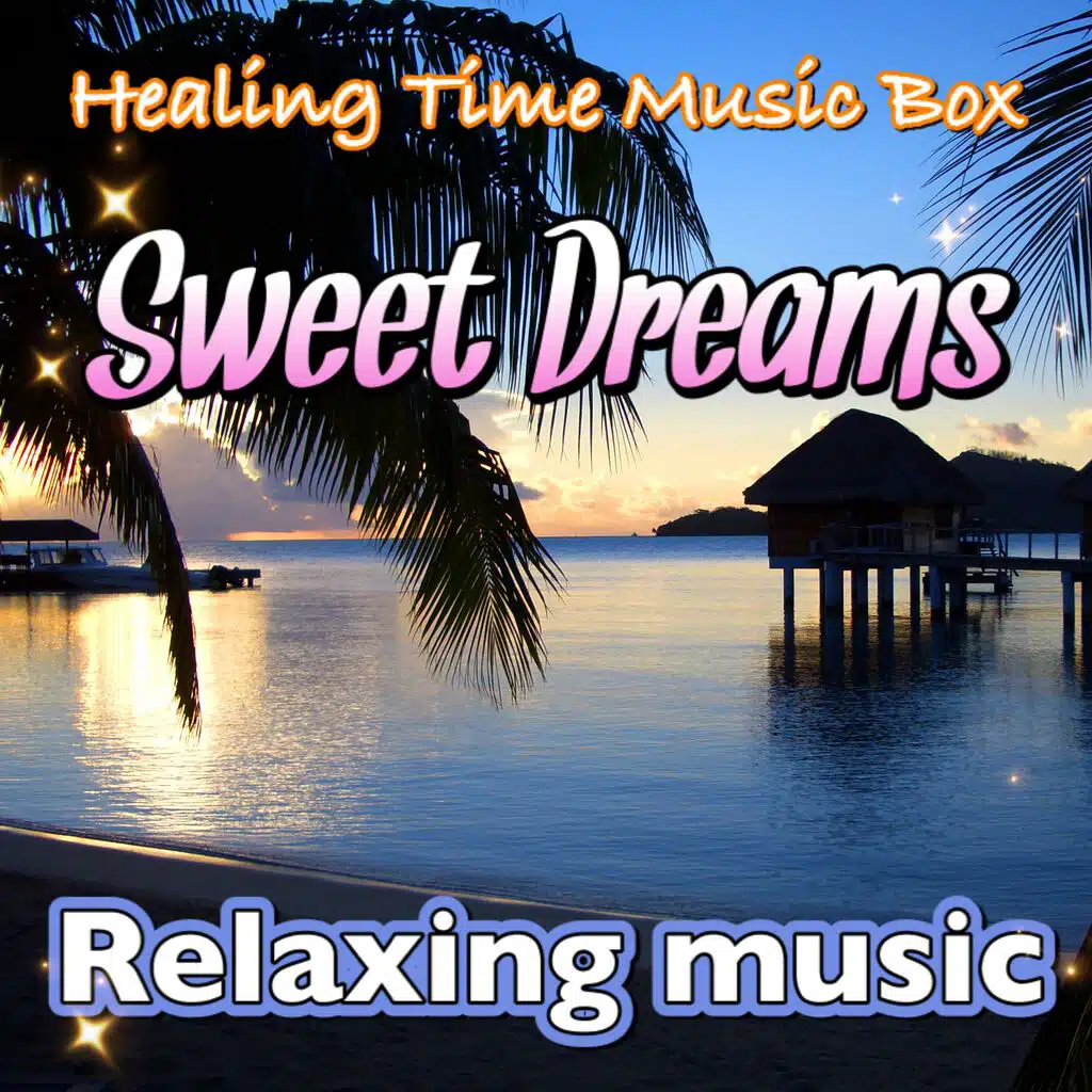 Sweet Dreams -Healing Time Music Box