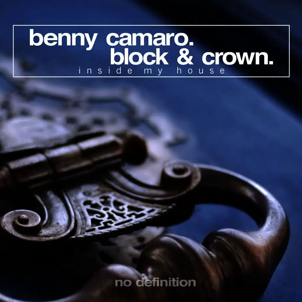 Inside My House (Original Club Mix) [ft. Block & Crown]