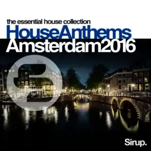 Sirup House Anthems Amsterdam 2016