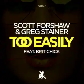 Too Easily (Original Club Mix) [ft. Greg Stainer & Brit Chick]