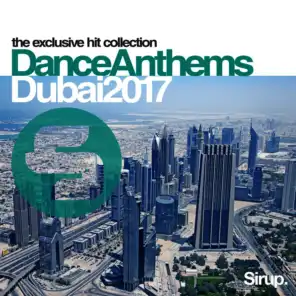 Sirup Dance Anthems Dubai 2017