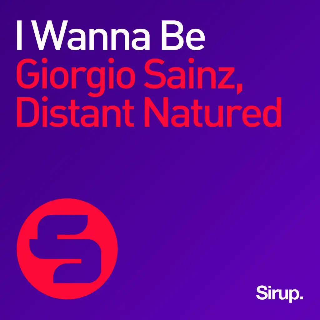 I Wanna Be (Original Club Mix) [ft. Distant Natured]