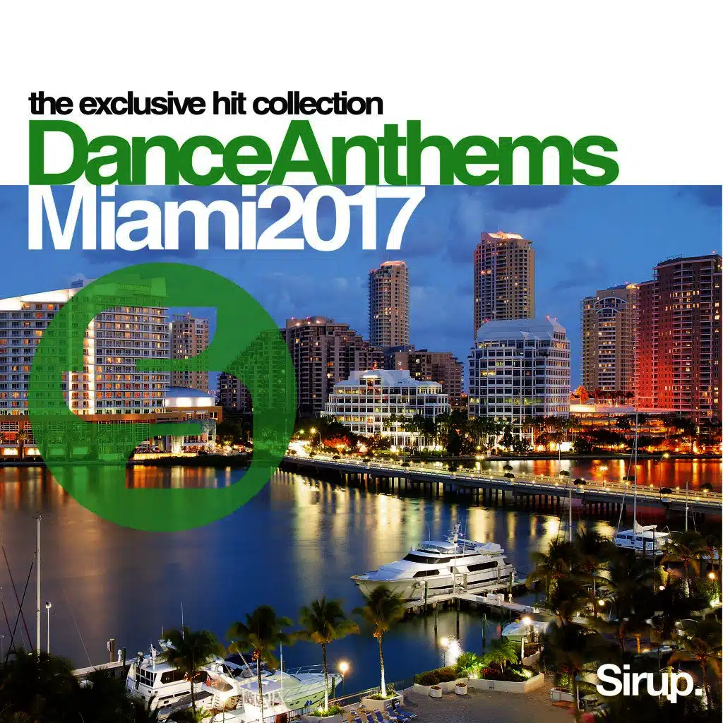 Sirup Dance Anthems Miami 2017