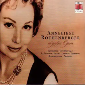 Verdi, Donizetti, Mozart, Bizet, Puccini & Strauss: Anneliese Rothenberger in great Operas