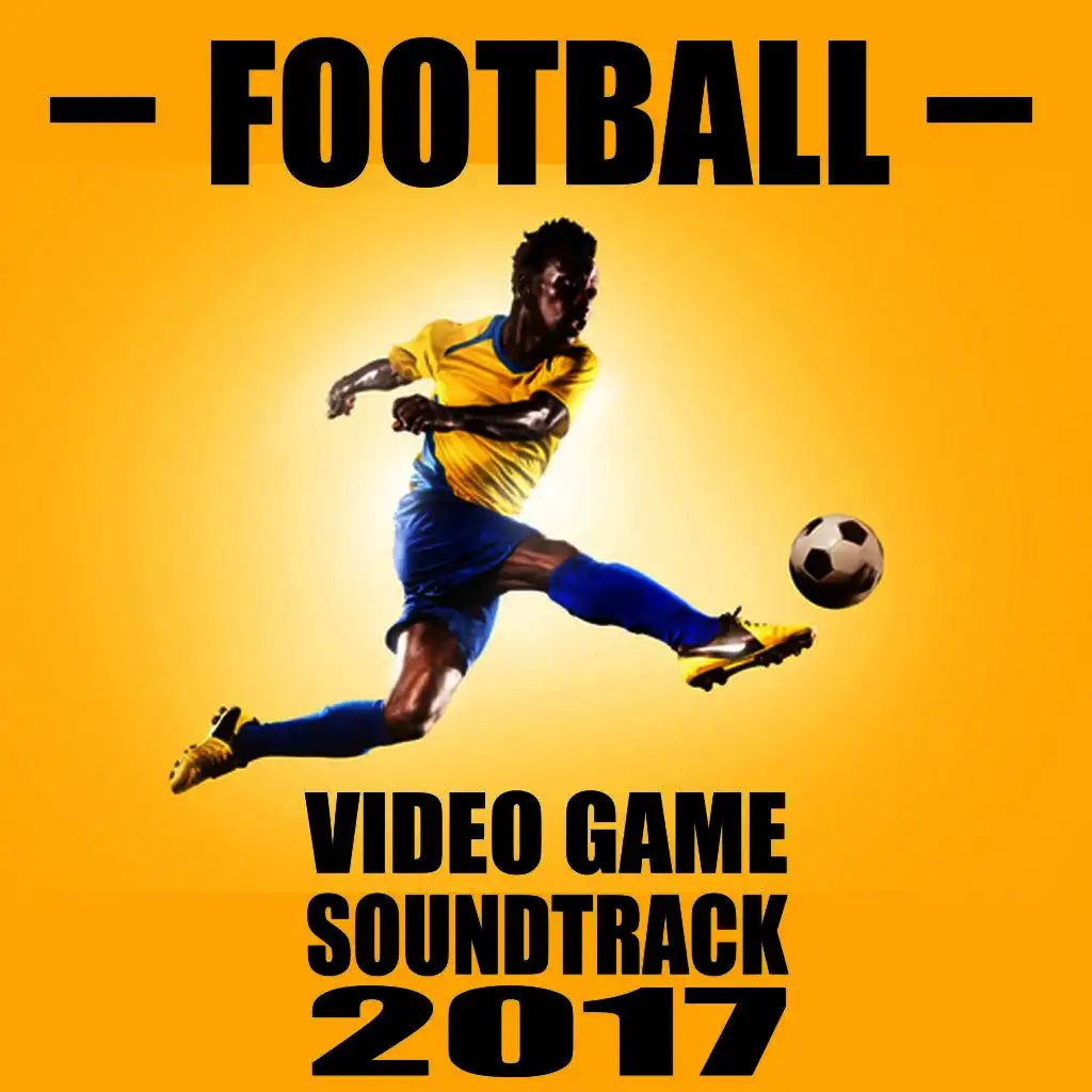 Football Video Game Soundtrack 2017