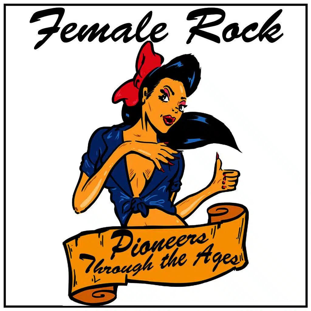 Female Rock: Pioneers Through the Ages