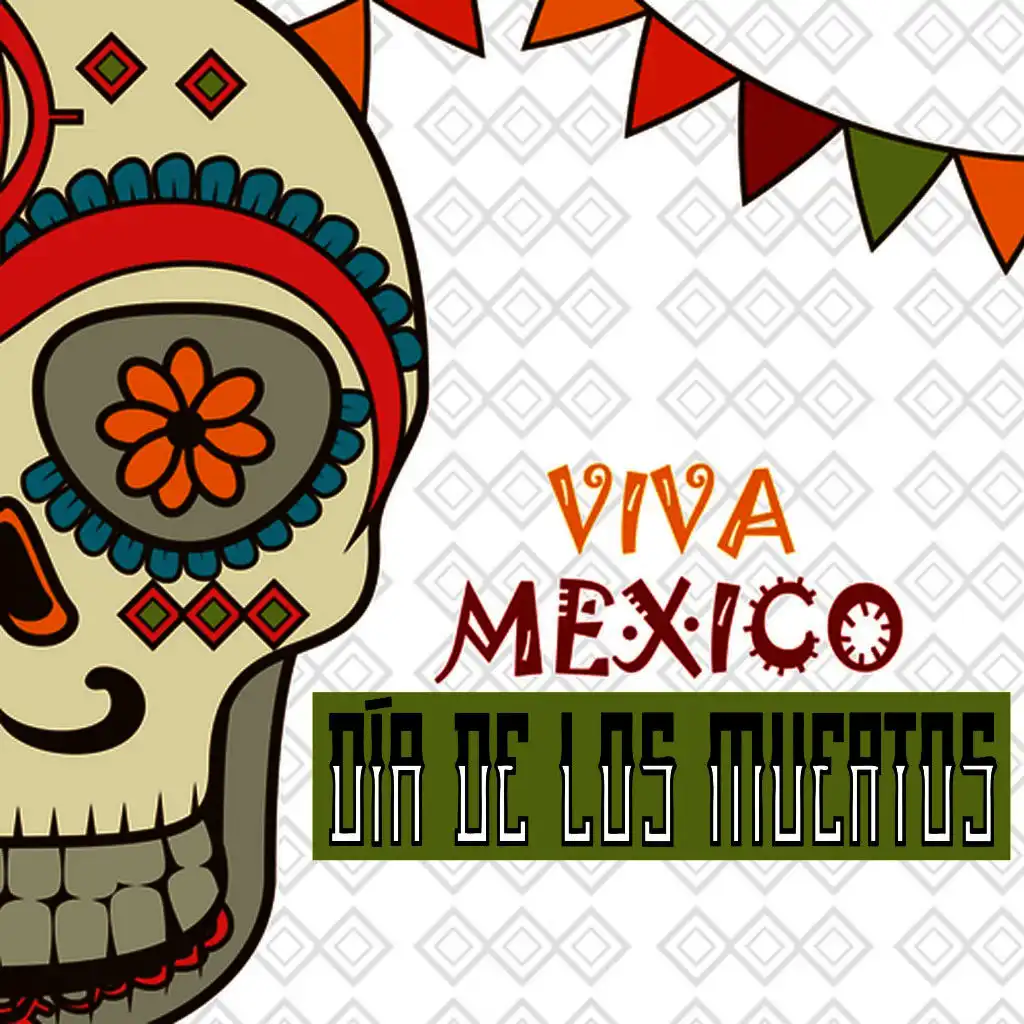 Día de los Muertos - Viva Mexico
