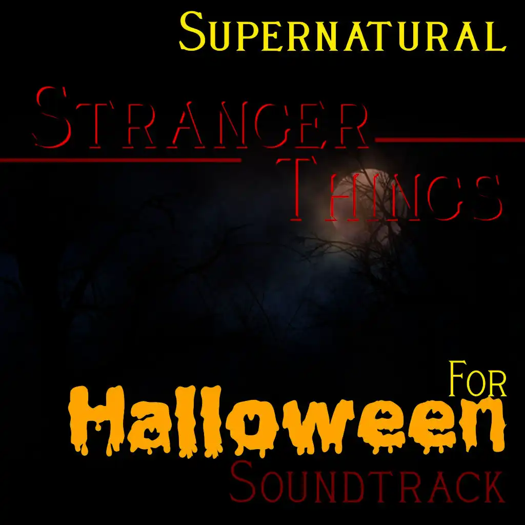 Supernatural Stranger Things for Halloween Soundtrack
