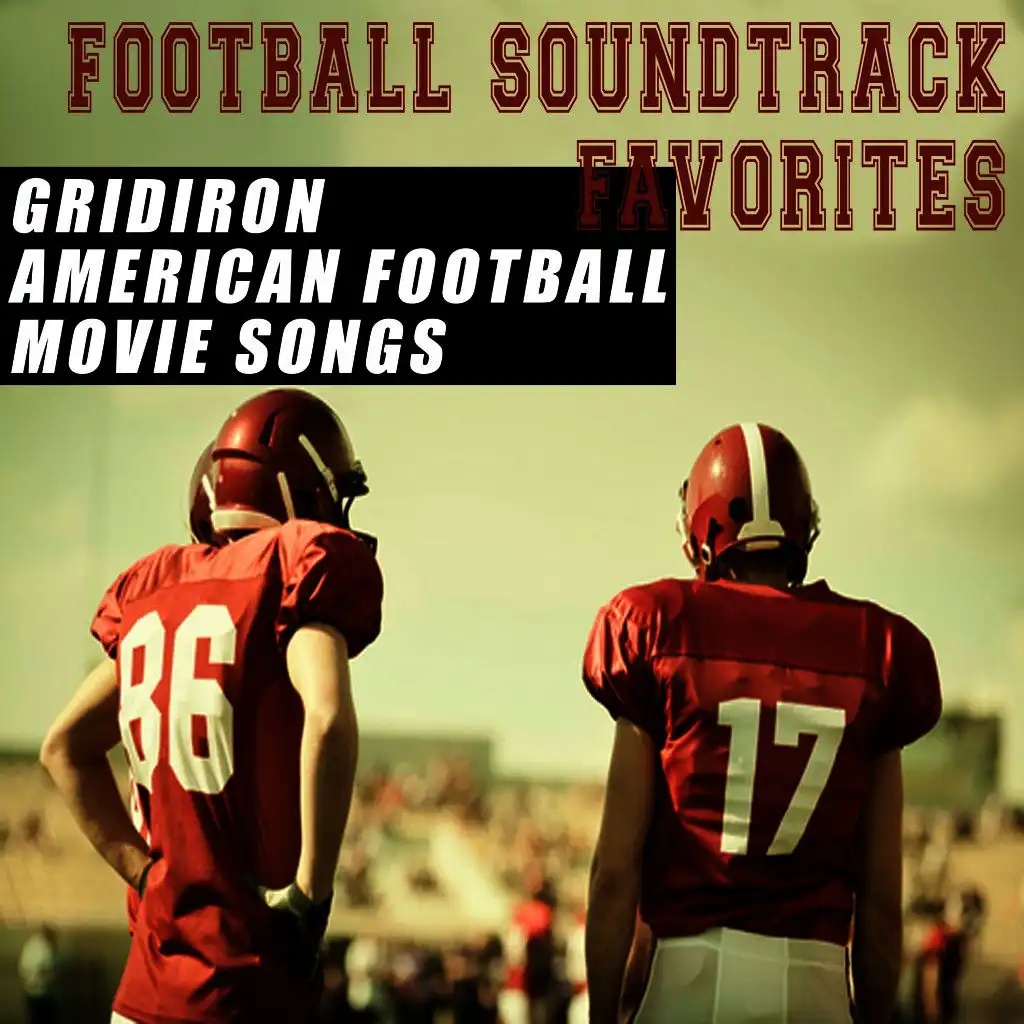 Football Soundtrack Favorites (Gridiron American Football Movies Songs)