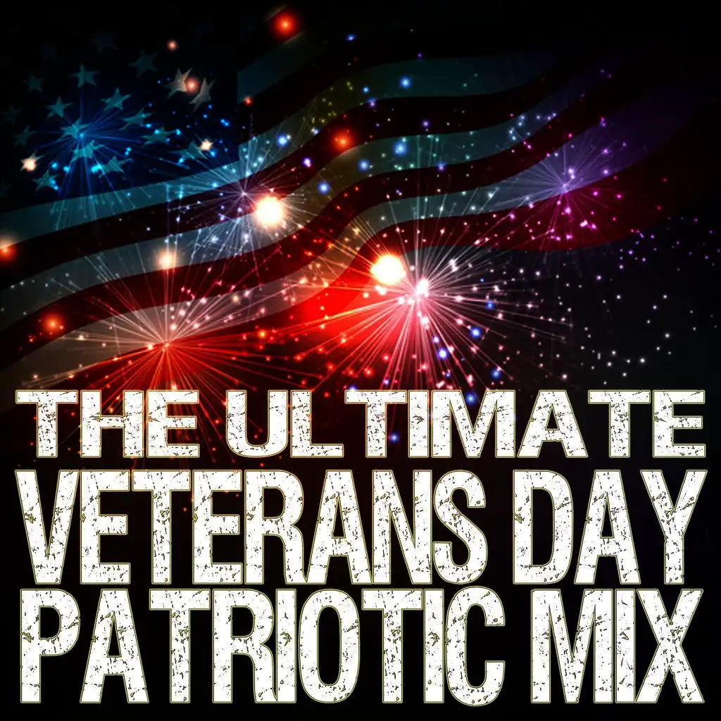 The Ultimate Veterans Day Patriotic Mix