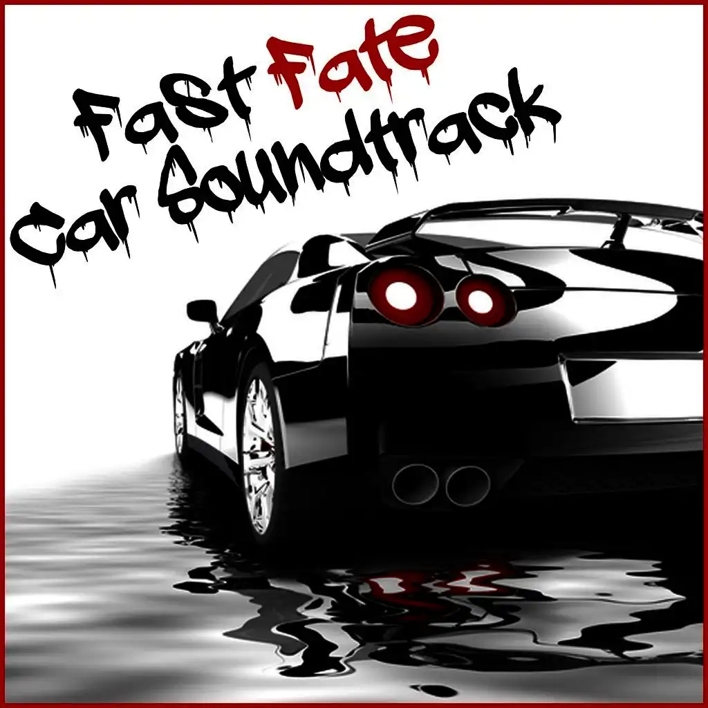 Fast Fate Car Soundtrack